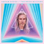 Диск CD The Neon Machine - Abram Shook - фото