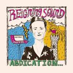 Диск CD Abdication...For Your Love [Bonus Track] - Reigning Sound - фото