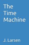 The Time Machine (Independently published) - фото