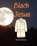 Black Jesus (Independently published) - фото