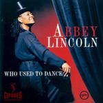 Диск CD Who Used To Dance - Abbey Lincoln - фото