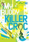 My Buddy, Killer Croc (DC Comics) - фото
