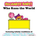 Диск CD Who Runs The World - Rockabye Baby! - фото