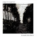 CD диск Broughton, Edgar: Break The Dark - фото