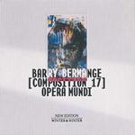 CD диск Bermage, Barry: Composition 17: Opera Mundi - фото