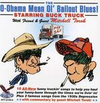 CD диск Buck Truck: O-Obama Mean Ol Bailout Blues - фото