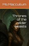 Thrones of the elder beasts (Independently published) - фото