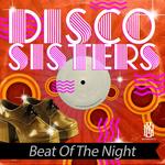 CD диск Disco Sisters: Beat Of The Night - фото