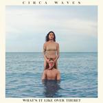 Диск CD What's It Like Over There - Circa Waves - фото