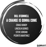 Диск CD A Change Is Gonna Come - Bill O'Connell - фото