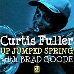Диск CD Up Jumped Spring - Curtis Fuller, Brad Goode - фото