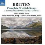Диск CD Britten: Complete Scottish Songs - Benjamin Britten, Mark Wilde, David Owen Norris, Lucy Wakeford - фото