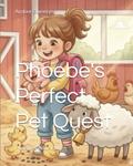 Phoebe's Perfect Pet Quest: Phoebe's Adventures (Independently published) - фото