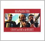 CD диск Rhapsodija Trio: Chant de Joie Et de Regret - фото
