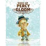 Книга Wake Up, Percy Gloom (Hardback) - фото