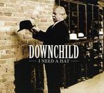 CD диск Downchild: I Need a Hat - фото