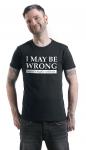 Футболка Sprüche I May Be Wrong But It's Highly Unlikely, черный - фото 3