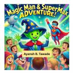 Magic Man and Supermax Adventure (Independently published) - фото