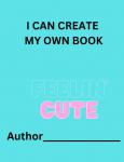 I Can Create My Own Book (Independently published) - фото