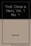 Troll: Once a Hero, Vol. 1 No. 1 (Image Comics) - фото