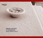 CD диск La Reverencia: Orfeo Celeste: Chamber Music - фото