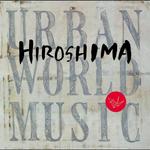 Диск CD Urban World Music - Hiroshima - фото