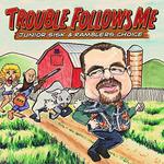 CD диск Sisk, Junior: Sisk, Junior : Trouble Follows Me - фото