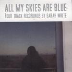 CD диск White, Sarah: All My Skies Are Blue - фото