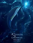 Aquantis Chronicles Volume 1 (Aquantis volumes) (Independently published) - фото