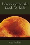 Interesting puzzle book for kids (Independently published) - фото