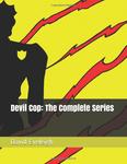 Devil Cop: The Complete Series (Independently published) - фото