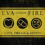 Виниловая пластинка Eva Under Fire - Love Drugs & Misery - фото