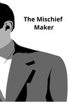 The Mischief Maker (Independently published) - фото