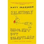 Книга Relatively Indolent But Relentless (Hardback) - фото