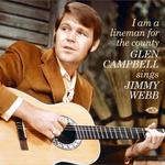 Диск CD I Am A Lineman For The County: Glen Campbell Sings Jimmy Webb - Glen Campbell - фото