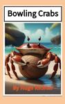 Bowling Crabs (Independently published) - фото