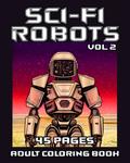 Sci-fi Robots coloring book: Volume: 2 (Independently published) - фото