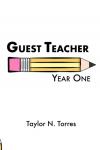 Guest Teacher: Year One (Independently published) - фото