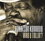 CD диск Kennedy, Harrison: WHO U TELLIN' - фото