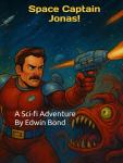 Space Captain Jonas!: A Sci-fi Adventure (Independently published) - фото