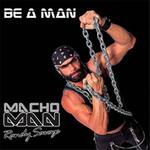 Диск CD Be A Man - "Macho Man" Randy Savage - фото