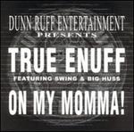 Сингл 12" True Enuff: On My Momma - фото