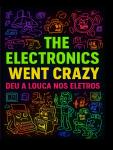 The Electronics Went Crazy: Deu a Louca Nos Eletros (Independently published) - фото