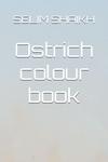 Ostrich colour book (Independently published) - фото