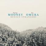 CD диск Davy Mooney & Ko Omura: Benign Strangers - фото