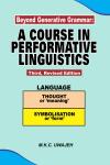 Beyond Generative Grammar: A COURSE IN PERFORMATIVE LINGUISTICS Third, Revised Edition (LINGUISTIC INQUIRY) (Independently published) - фото