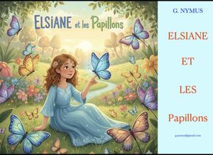 Elsiane et le Papillon (French Edition) (Independently published)