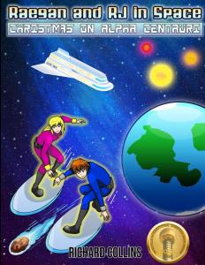 Raegan and RJ in Space: Christmas on Alpha Centauri (Independently published)