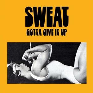 Виниловая пластинка Sweat: Gotta Give It Up