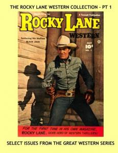 The Rocky Lane Western Collection - Pt 1: The Great Western Series (1949-1954) Starring Allan "Rocky" Lane -- Select Issues - All Stories - No Ads (CreateSpace Independent Publishing Platform)